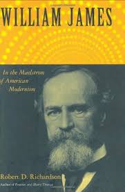William James: In the Maelstrom of American Modernism by Robert D.  Richardson Jr.