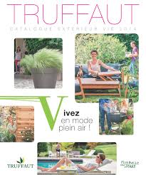 Truffaut vous accompagne dans les univers du jardin, des animaux et de la maison. Catalogue Truffaut Mobilier Amenagement De Jardin 2014 Catalogue Az