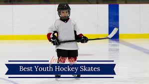7 Best Youth Hockey Skates 2019 Ice Skates For Toddlers