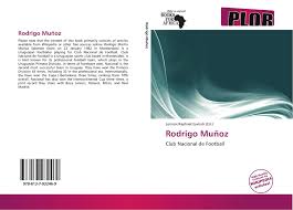 Rodrigo muñoz was born on april 6, 1968 in santiago, chile. Rodrigo Munoz 978 613 7 93246 9 613793246x 9786137932469