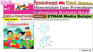 Aug 12, 2021 · kunci jawaban buku matematika kelas 6 esps. Kunci Jawaban Latihan 10 Matematika Kelas 6 Hal 112 Menentukan Luas Permukaan Gabungan Bangun Ruang Youtube