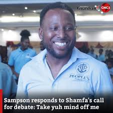 After being challenged by People's National Movement's Tobago West  candidate Shamfa Cudjoe-Lewis to face her without a script, Tobago People's  Party candidate Joel “Nuttsy” Sampson brushed her off, telling her to “take