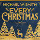 EVERY CHRISTMAS TOUR With Michael W. Smith