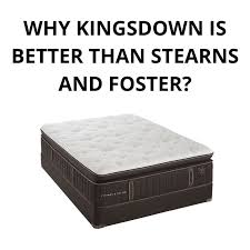 Kingsdown Vs Stearns And Foster The Fosters Stearns Foster Stearns