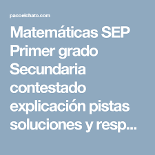 Maybe you would like to learn more about one of these? Matematicas Sep Primer Grado Secundaria Contestado Explicacion Pistas Soluciones Y Respuestas Proyectos Que Intentar Pinterest Primeros Grados Secundari