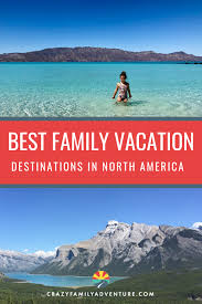 Family Travel Destinations Best Family Vacation Destinations Best Family Vacations Family Travel Destinations