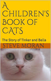 A Children's Book of CATS: The Story of Tinker and Bella eBook : Moran,  Steve: Amazon.com.au: Kindle Store