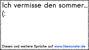 Ich Vermisse Den Sommer Tolle Spruche Und Zitate Auf Www Likemonster De