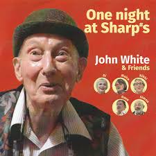John White and Friends: One Night at Sharp's
