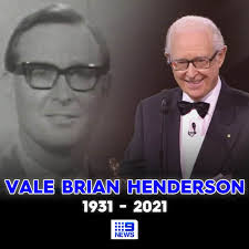 Legendary channel nine newsreader brian henderson farewelled at small funeral attended by just ten mourners who were treated to a message of hope recorded before his death at age 89. Legendary Nine Broadcaster Brian Henderson Has Died Aged 89