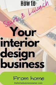 8 Steps To Start And Launch Your Interior Design Business Thbo Blog Interior Design Business Business Design Business Read