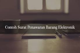 Surat penawaran full block style. 10 Contoh Surat Penawaran Barang Elektronik Agar Penjualan Meningkat