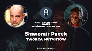 Ukończył pwst w warszawie w 1990 roku. Kwestie Dubbingowe W Grze Gwint Slawomir Pacek Jako Tworca Mutantow Youtube