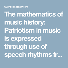 The Mathematics Of Music History Patriotism In Music Is Expressed Through Use Of Speech Rhythms From The Composer S Native Language Music History Mathematics Speech