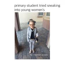 Maybe you would like to learn more about one of these? Hilarious Latter Day Saint Memes Starring The Primary