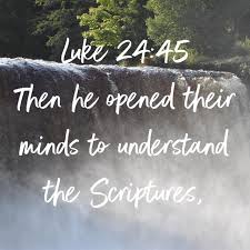 Then He Opened Their Minds To Understand The Scriptures Luke 24 45 Esv Luke Christjesus Spiritualblindness Understanding Scriptures Biblestudy Transformation Thewordmadeflesh Go Luke 24 Bible Apps Scripture