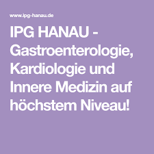 Ipg Hanau Gastroenterologie Kardiologie Und Innere Medizin Auf Hochstem Niveau Innere Medizin Medizin Kardiologie