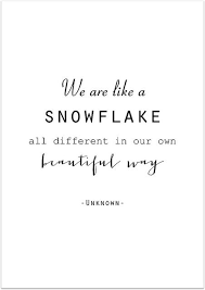 We Are Like A Snowflake All Different In Our Own Beautiful Way Christmas Quote Inspiration Quotes Holiday Quotes Merry Christmas Quotes