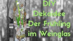 Möchten sie sich dekoideen für den frühling anschauen? Dekoidee Mit Weinglas Fruhlingsdeko Mit Marzebecher Diy Fruhling 2018 Youtube