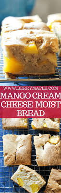 Mango Cream Cheese Bread Recipes Dinner Recipes Easy Quick Dessert Recipes