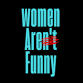 Women Aren't Funny event image
