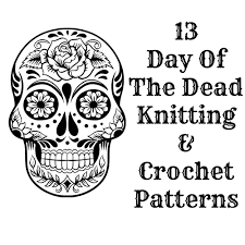 Check out our crochet skull blanket pattern selection for the very best in unique or custom, handmade pieces from our patterns shops. Day Of The Dead Knitting And Crochet Patterns Maple Leaf Mommy