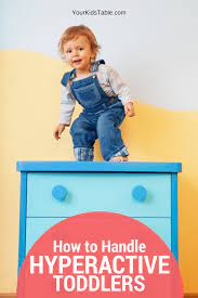 Play soft, soothing music while your child plays. How To Handle A Hyperactive Child Without Losing Your Mind Your Kid S Table