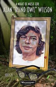 For those in the New England area, next Thursday, July 21 is: A Night of  Music for Alan “Blind Owl” Wilson tribute at the...