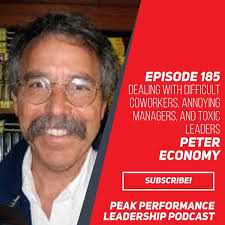 Dealing with Difficult Coworkers, Annoying Managers, and Toxic Leaders