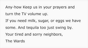 Some neighbors will even come off as downright hostile or. Woman Shares A Letter She Got From Her Neighbors With A Baby And It Goes Viral Bored Panda