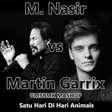Beliau juga dikenali dengan jolokan sifu dalam industri muzik malaysia. Satu Hari Di Hari Animals M Nasir Vs Martin Garrix Umsbmk Remix Mashup By Umlr