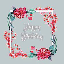 Watercolor Floral Happy Birthday Frame Background Watercolor Color Floral Png And Vector With Transparent Background For Free Download In 2021 Happy Birthday Frame Happy Birthday Floral Birthday Background