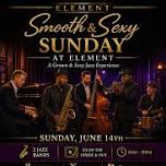 Smooth & Sexy Sunday at Element