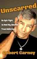 Unscarred: An Epic Fight to Heal My Wounds From Addiction See more