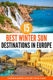 15 Warmest Places In Europe In December January And February In 2020 Winter Travel Destinations Travel Destinations European Europe Travel Destinations