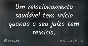 Um Relacionamento Saudavel Tem Inicio O Pensador Cristao