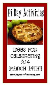 Here are a few ideas to get you started: Pi Day Activities Layers Of Learning Pi Day Pie Day Math Classroom