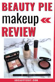 Beauty Pie Makeup Review A Beauty Edit Makeup Reviews Beauty Pie Beauty Products Drugstore
