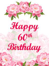 A birthday card created by you just for her is a great way to celebrate another year of mom. Happy 60th Birthday Flower Card Birthday Greeting Cards By Davia