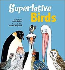 April Bird Of The Month Exploring Poetry Language And Adaptation With Superlative Birds Picture Book Superlatives Forms Of Poetry