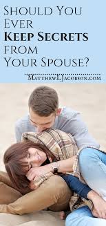 Is It Ever Necessary Or Advisable To Keep Secrets From Your Spouse Do You Have Secrets That Y Happy Wives Club Book Love And Marriage Keeping Secrets Quotes
