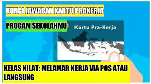 Kunci Jawaban Kartu Prakerja Progam Sekolahmu Kelas Kilat Melamar Kerja Via Pos Atau Langsung Youtube