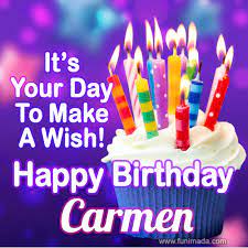 There won't be any left for us if you take all. It S Your Day To Make A Wish Happy Birthday Carmen Download On Funimada Com