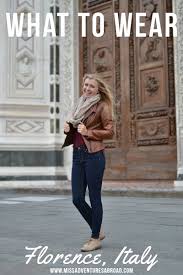 What To Wear How To Dress In Italy Italy Outfits Italy Travel Outfit Florence Fashion