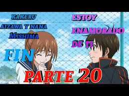 kakeru aizawa y nana Mishima estoy enamorado de ti parte 20 fin de la serie  - YouTube