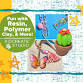 Fun with Resin, Polymer Clay, & More! Summer Camp (5-12 years)