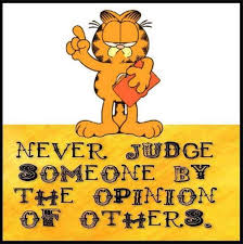 Never Judge Someone By The Opinion Of Others Garfield Quotes Cartoon Quotes Inspirational Quotes Garfield and friends funny quotes and moments (special ending) made in windows movie maker. others garfield quotes