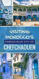 Visiting The Famous Blue City Of Chefchaouen Morocco Africa Travel Beautiful Places Morocco Africa Travel