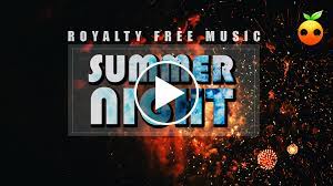 Download Summer Night Royalty Free Music No Copyright Edm Trap House