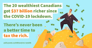 Canadian billionaires' wealth skyrocketing amid the pandemic : Policy Note